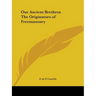 Our Ancient Brethren The Originators of Freemasonry