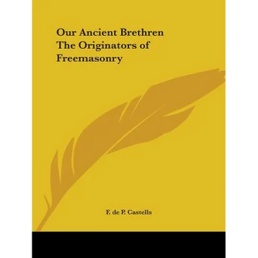 Our Ancient Brethren The Originators of Freemasonry