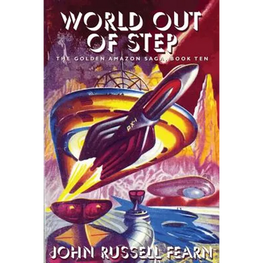 World Out of Step: The Golden Amazon Saga, Book Ten