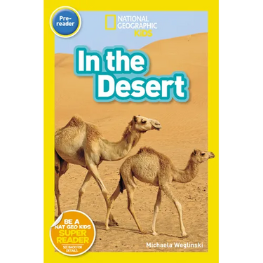 In the Desert (National Geographic Kids Readers, Pre-Reader)