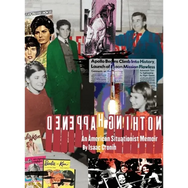 Nothing Happened An American Situationist Memoir