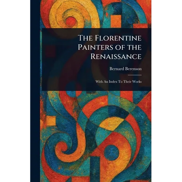 The Florentine Painters of the Renaissance