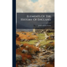 Elements Of The History Of England