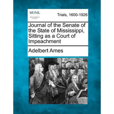 Journal of the Senate of the State of Mississippi, Sitting as a Court of Impeachment