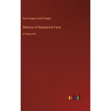 Rebecca of Sunnybrook Farm: in large print
