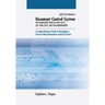 How to Establish a Document Control System for Compliance with ISO 9001: 2015, ISO 13485:2016, and FDA Requirements: A Comprehensive Guide to Designin