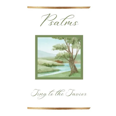 Psalms: Sing to the Savior