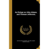 An Eulogy on John Adams, and Thomas Jefferson;