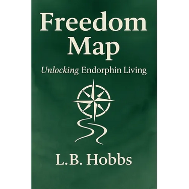 Freedom Map: Unlocking Endorphin Living