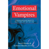 Emotional Vampires: Predators Who Want to Suck the Life Out of You