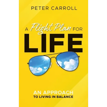 A Flight Plan for Life: An Approach to Living in Balance