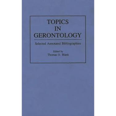 Topics in Gerontology: Selected Annotated Bibliographies