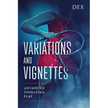 Variations and Vignettes: Advanced Singletail Play