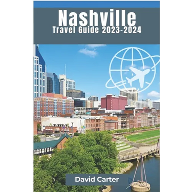 Nashville Travel Guide: A Melodic Journey Through Music City