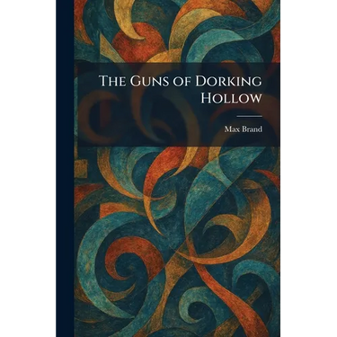 The Guns of Dorking Hollow