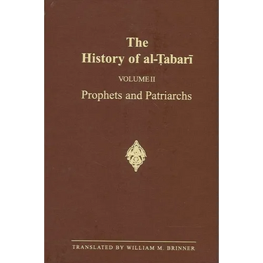 The History of al-Ṭabarī Vol. 2: Prophets and Patriarchs