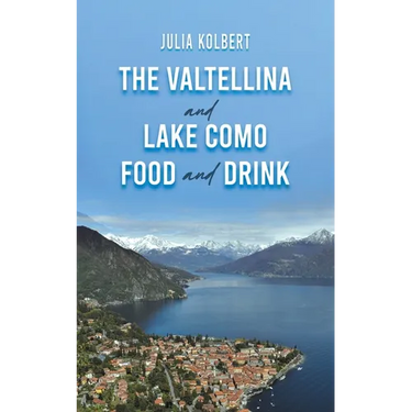 The Valtellina and Lake Como Food and Drink