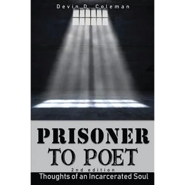 Prisoner To Poet: Thoughts of an Incarcerated Soul
