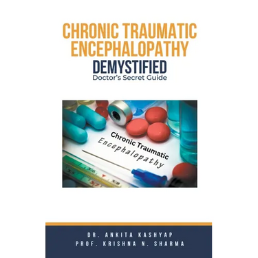 Chronic Traumatic Encephalopathy Demystified: Doctor's Secret Guide