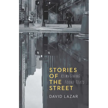 Stories of the Street: Reimagining Found Texts