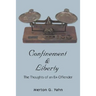 Confinement & Liberty: The Thoughts of an Ex-Offender