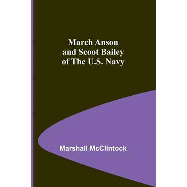 March Anson and Scoot Bailey of the U.S. Navy