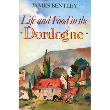 Life and Food in the Dordogne
