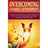 Overcoming Anxious Attachment