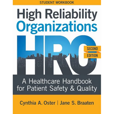 WORKBOOK for High Reliability Organizations, Second Edition: A Healthcare Handbook for Patient Safety & Quality