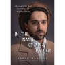 In the Name of My Father: Struggling for Freedom in Afghanistan