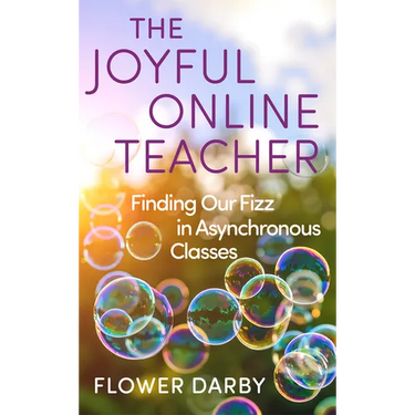 Joyful Online Teacher: Finding Our Fizz in Asynchronous Classes
