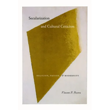 Secularization and Cultural Criticism: Religion, Nation, and Modernity
