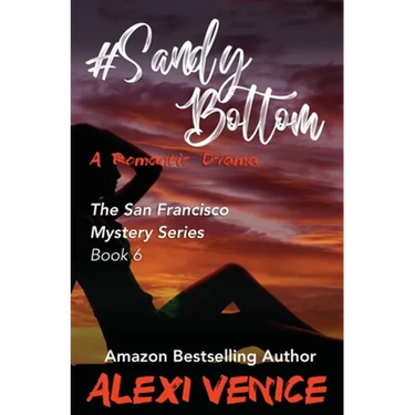#SandyBottom, A Romantic Drama: The San Francisco Mystery Series, Book 6