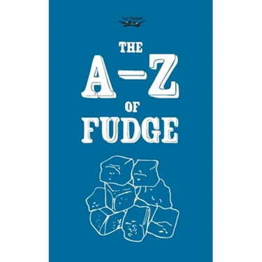 The A-Z of Fudge