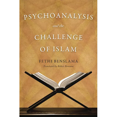 Psychoanalysis and the Challenge of Islam