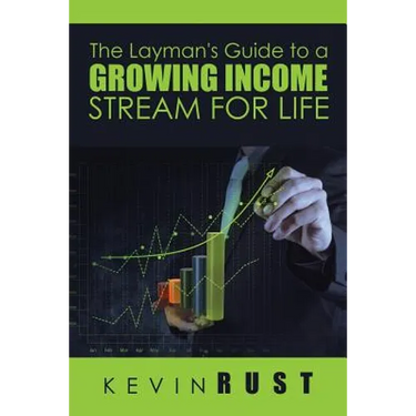 The Layman's Guide to a Growing Income Stream for Life