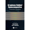 Graphene-Rubber Nanocomposites: Fundamentals to Applications