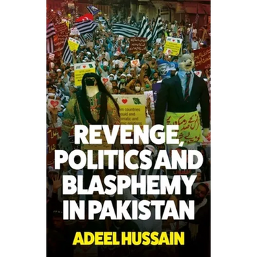 Revenge, Politics and Blasphemy in Pakistan
