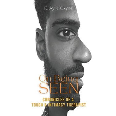 On Being Seen: Chronicles of a Touch and Intimacy Coach