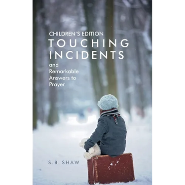 Children's Edition of Touching Incidents and Remarkable Answers to Prayer