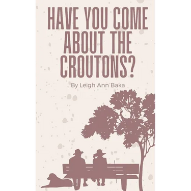 Have You Come About The Croutons?