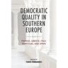 Democratic Quality in Southern Europe: France, Greece, Italy, Portugal, and Spain