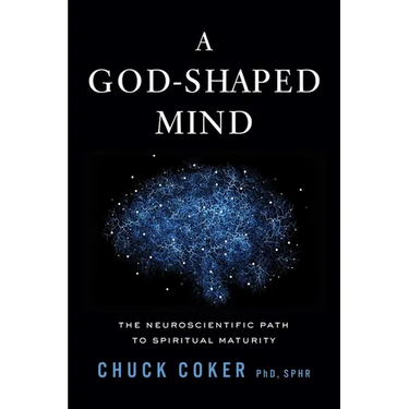 A God-Shaped Mind: The Neuroscientific Path to Spiritual Maturity