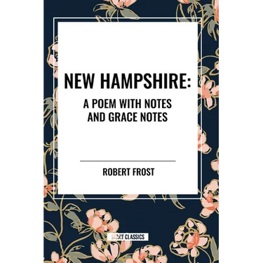 New Hampshire: A Poem with Notes and Grace Notes