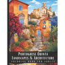 Portuguese Quinta Landscapes & Architecture Coloring Book for Adults: Large Print Beautiful Nature Landscapes Sceneries and Foreign Buildings Adult Co