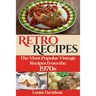 Retro Recipes The Most Popular Vintage Recipes from the 1970s