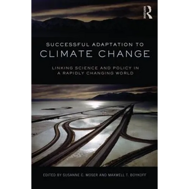 Successful Adaptation to Climate Change: Linking Science and Policy in a Rapidly Changing World
