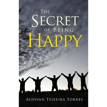 The Secret Of Being Happy