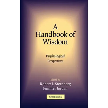 A Handbook of Wisdom: Psychological Perspectives