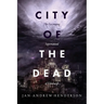 City of the Dead: The Fascinating Supernatural History of Edinburgh